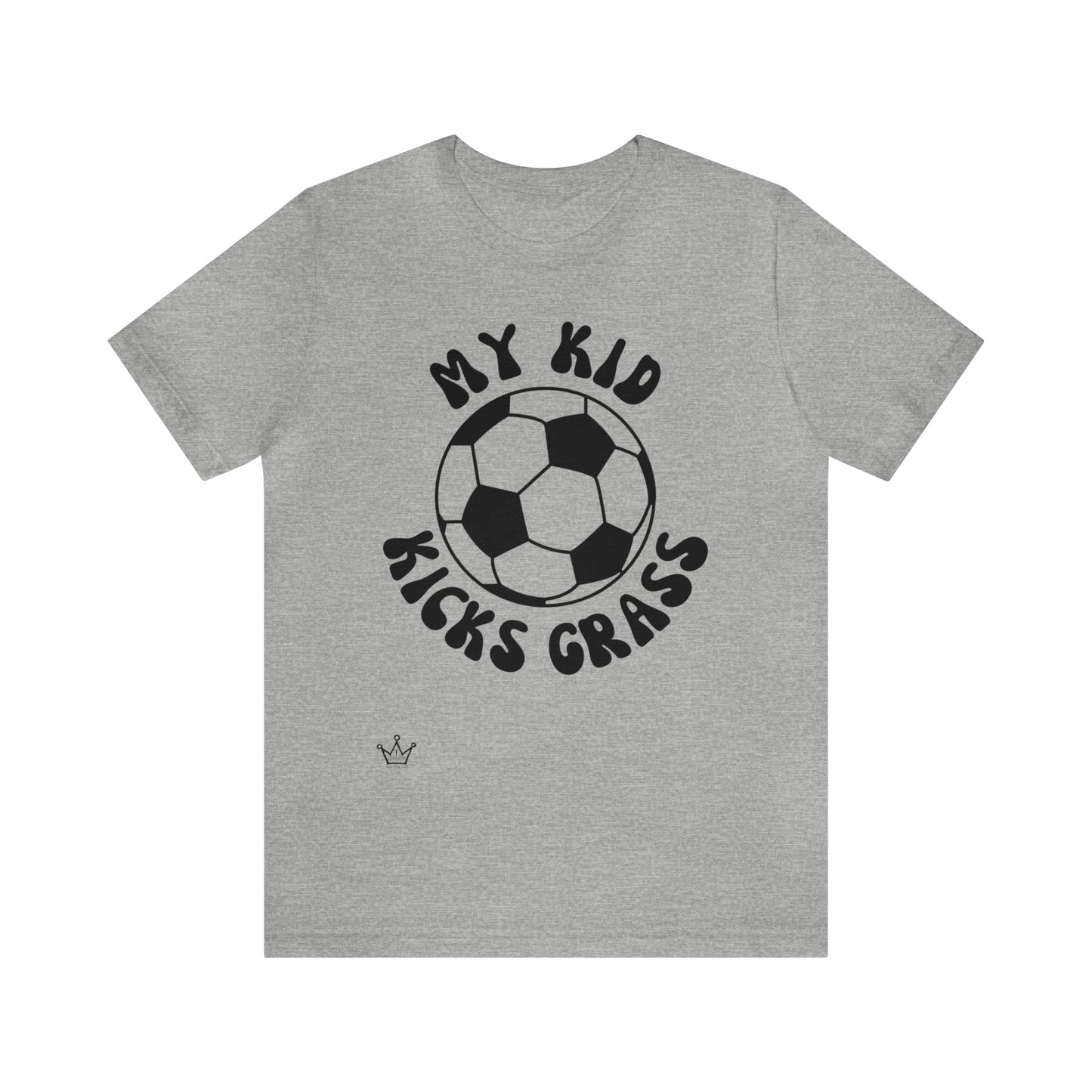 My Kid Kicks Grass Soccer Adult T-Shirt Unisex Jersey Short Sleeve Tee