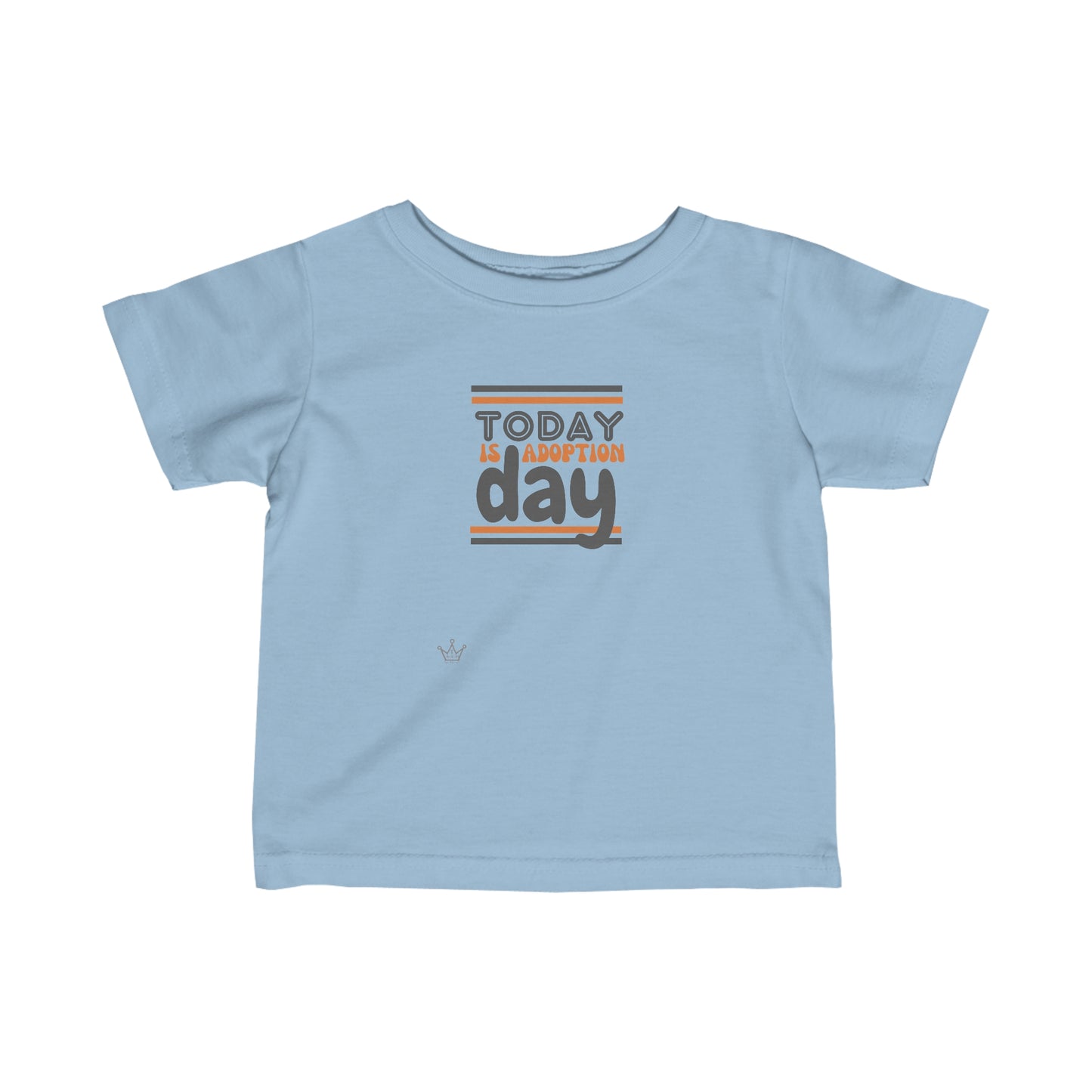 Today is Adoption Day Toddler/Infant T-Shirt Fine Jersey Tee