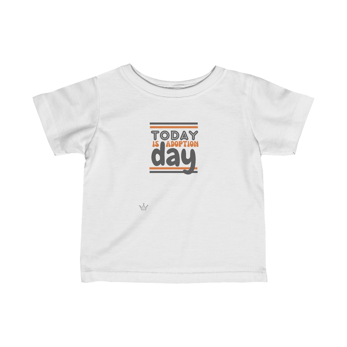 Today is Adoption Day Toddler/Infant T-Shirt Fine Jersey Tee