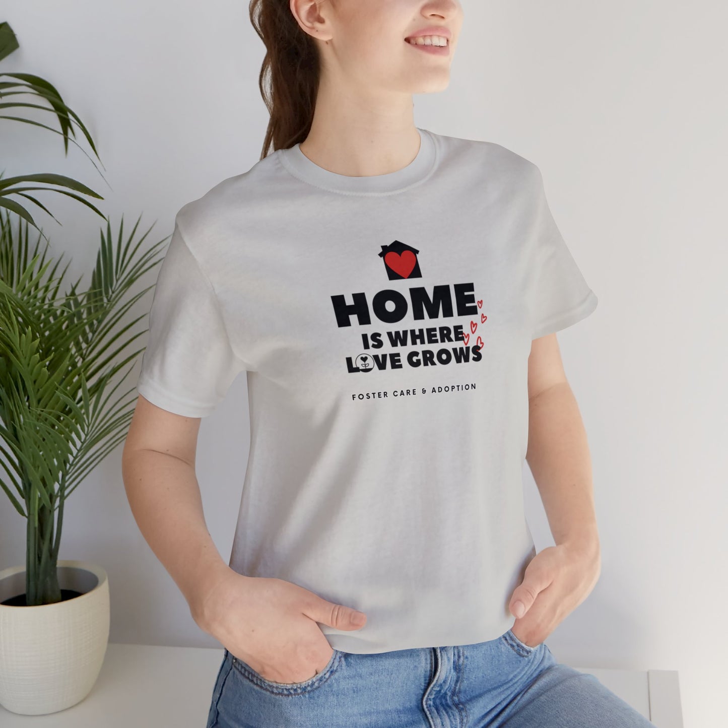 Home Is Where Love Grows Foster Care & Adoption Adult T-Shirt Unisex Jersey Short Sleeve Tee