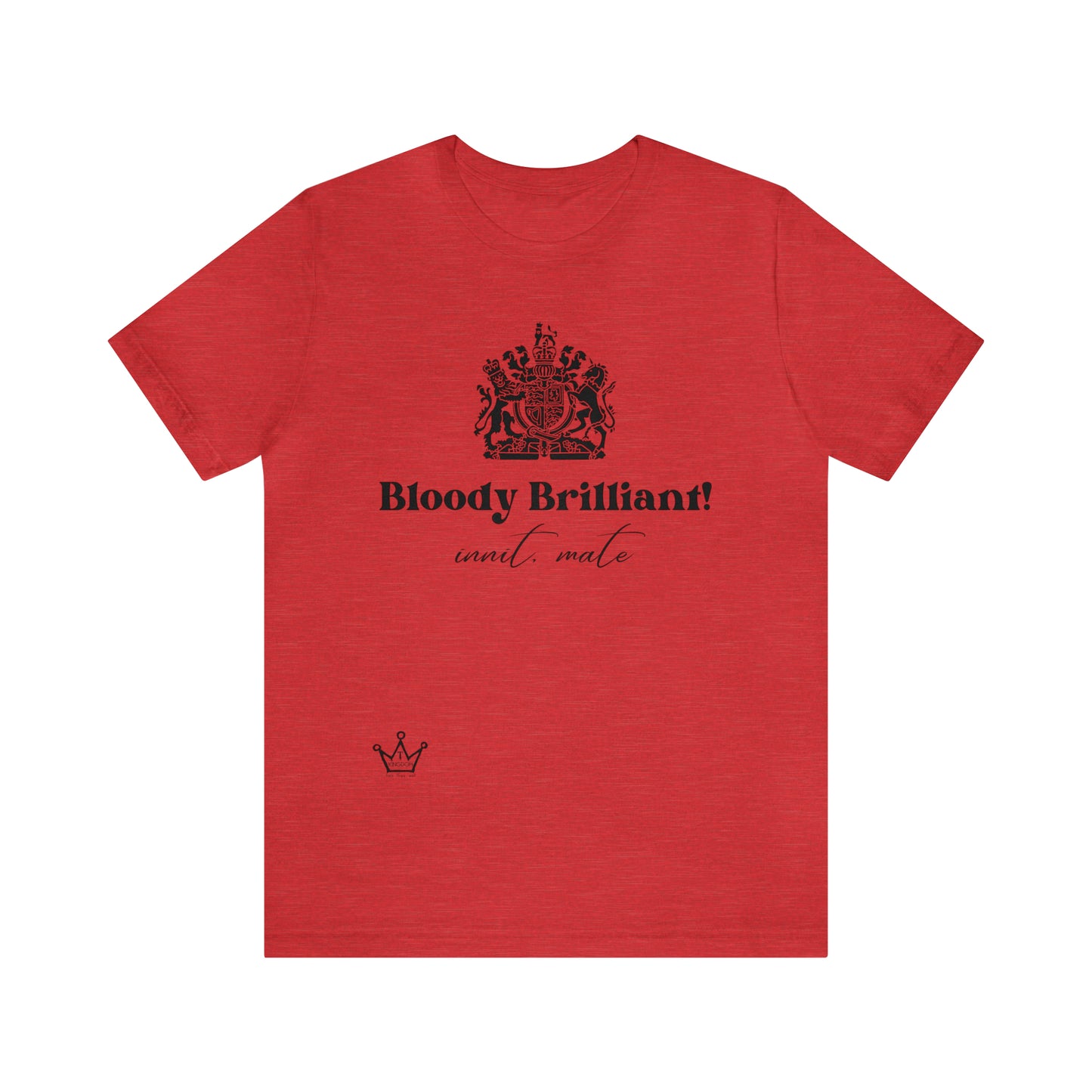 Bloody Brilliant Crown Adult T-Shirt Unisex Jersey Short Sleeve Tee