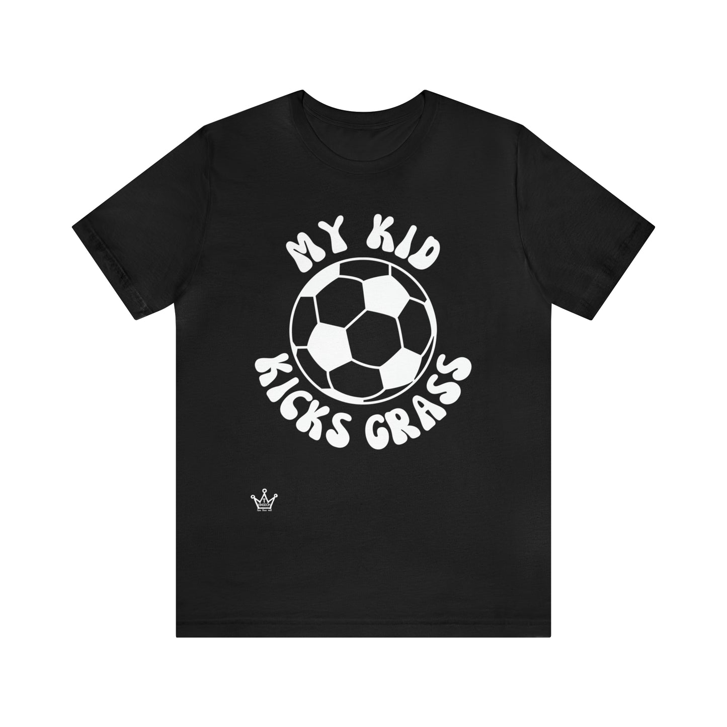 My Kid Kicks Grass Soccer Adult T-Shirt Unisex Jersey Short Sleeve Tee