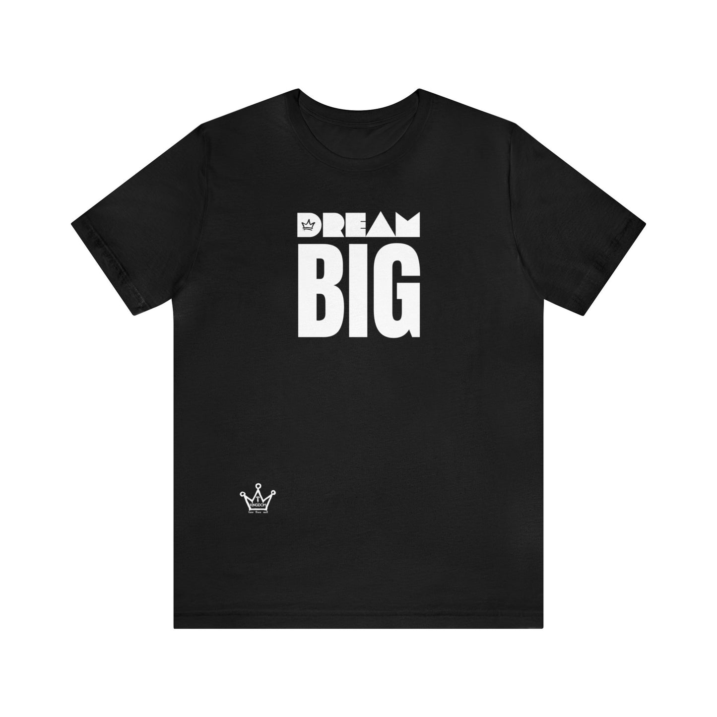 Dream BIG Adult T-Shirt Unisex Jersey Short Sleeve Tee