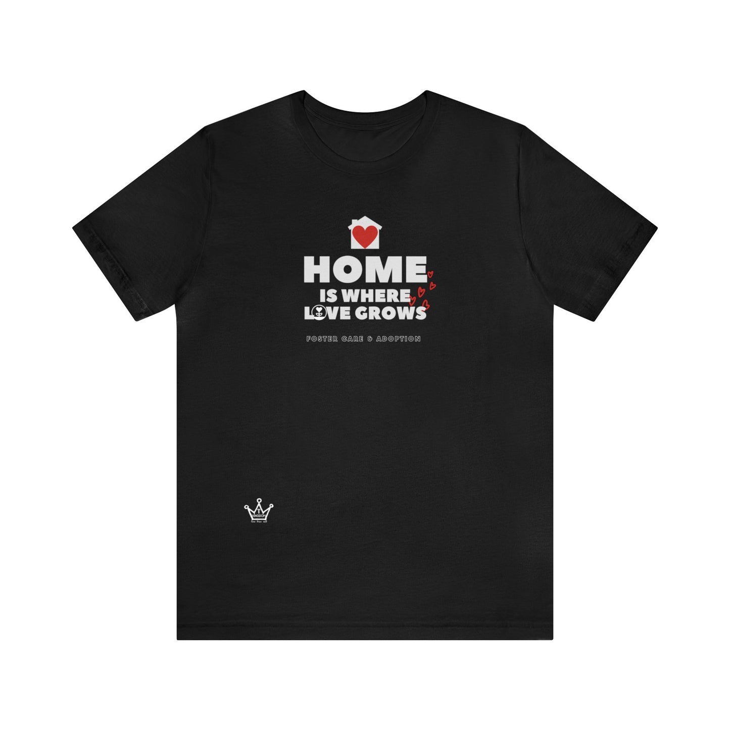 Home Is Where Love Grows Foster Care & Adoption Adult T-Shirt Unisex Jersey Short Sleeve Tee