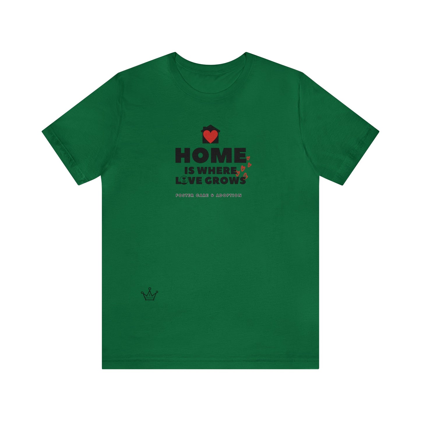 Home Is Where Love Grows Foster Care & Adoption Adult T-Shirt Unisex Jersey Short Sleeve Tee