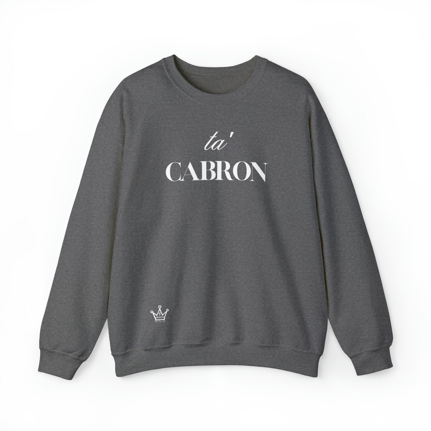 Ta Cabron Adult Sweatshirt Unisex Heavy Blend™ Crewneck Sweatshirt