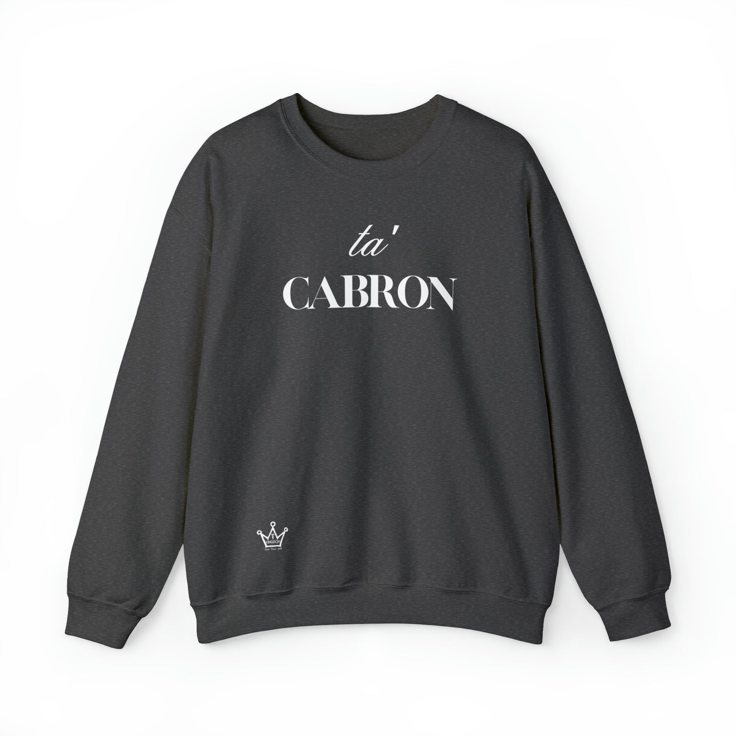 Ta Cabron Adult Sweatshirt Unisex Heavy Blend™ Crewneck Sweatshirt