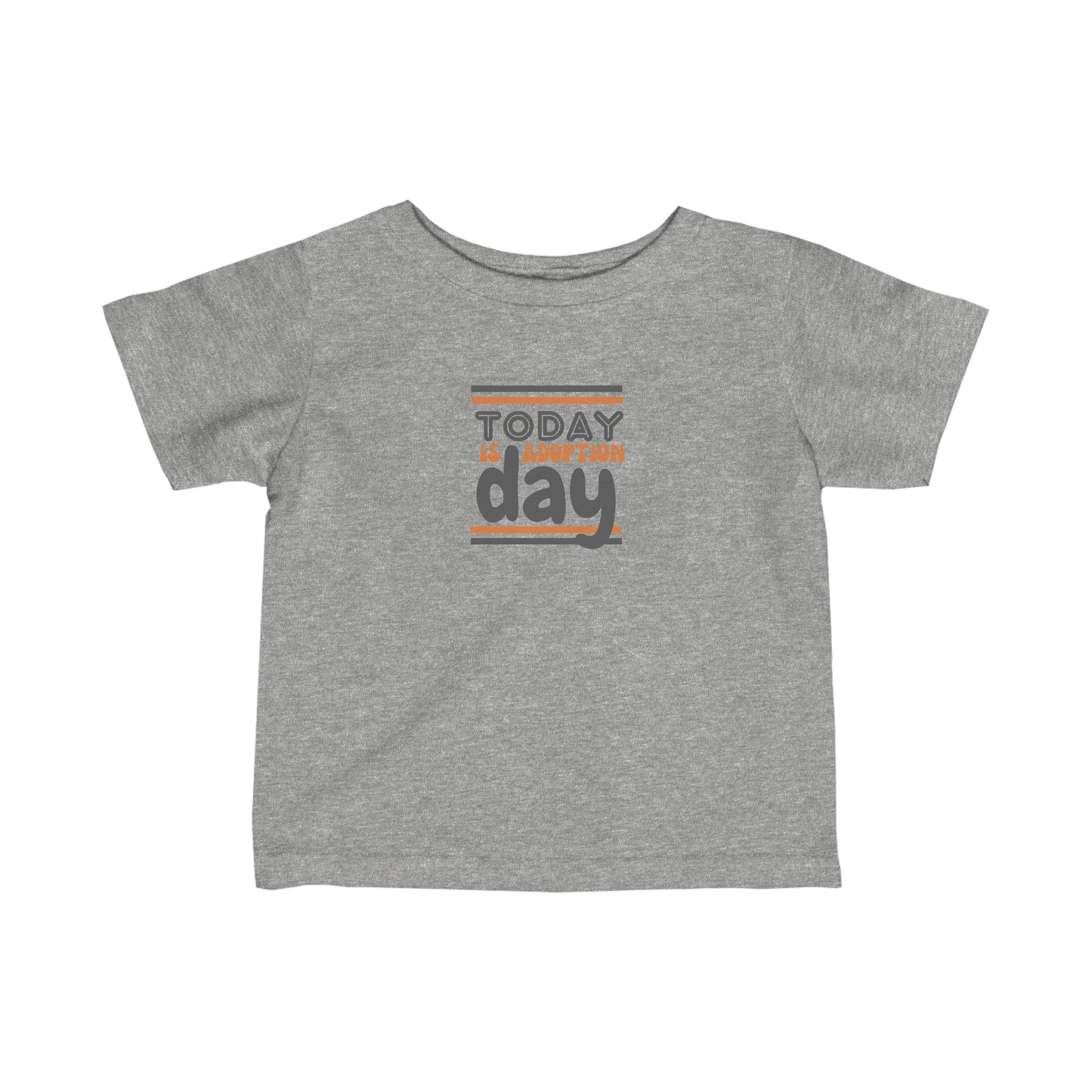 Today is Adoption Day Toddler/Infant T-Shirt Fine Jersey Tee