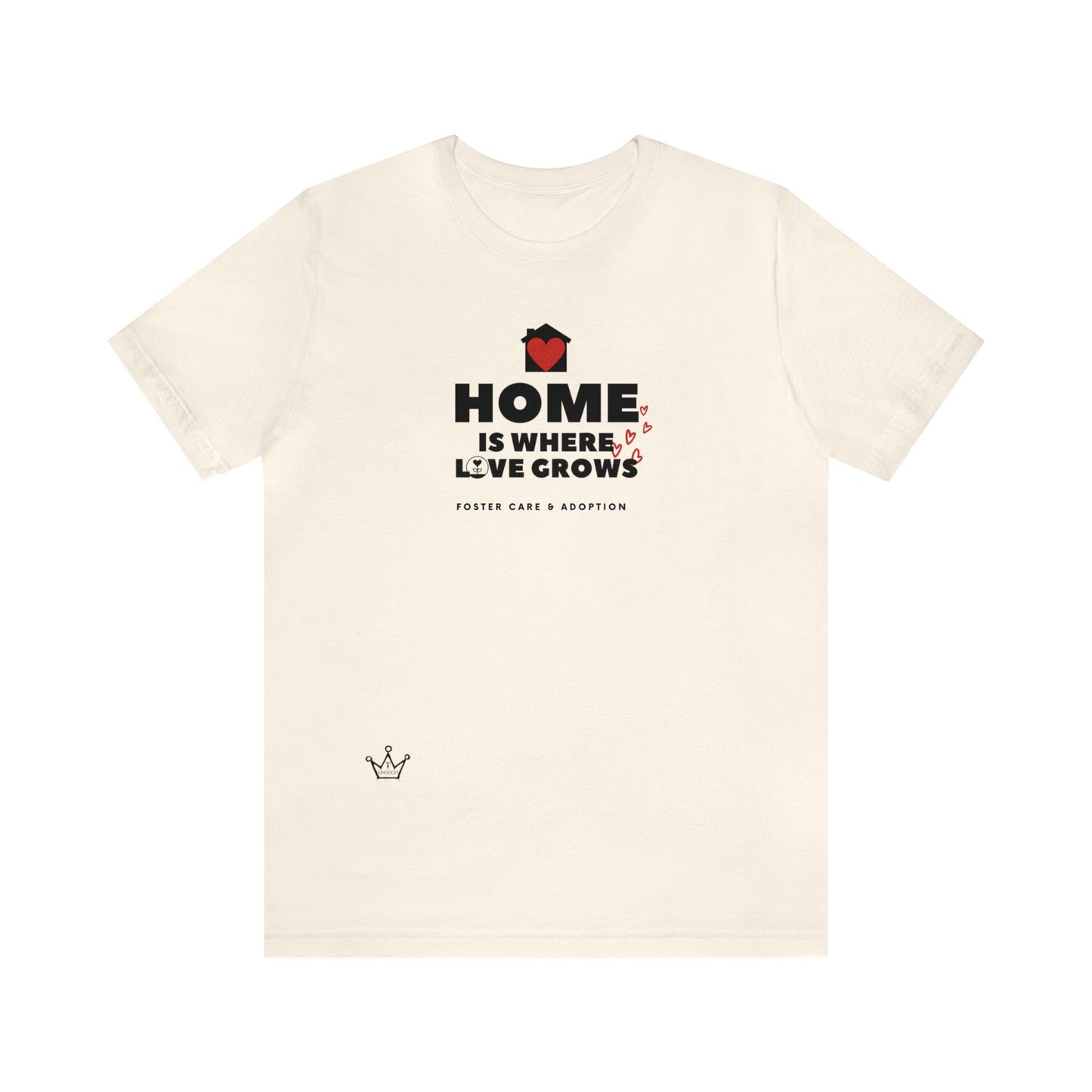 Home Is Where Love Grows Foster Care & Adoption Adult T-Shirt Unisex Jersey Short Sleeve Tee