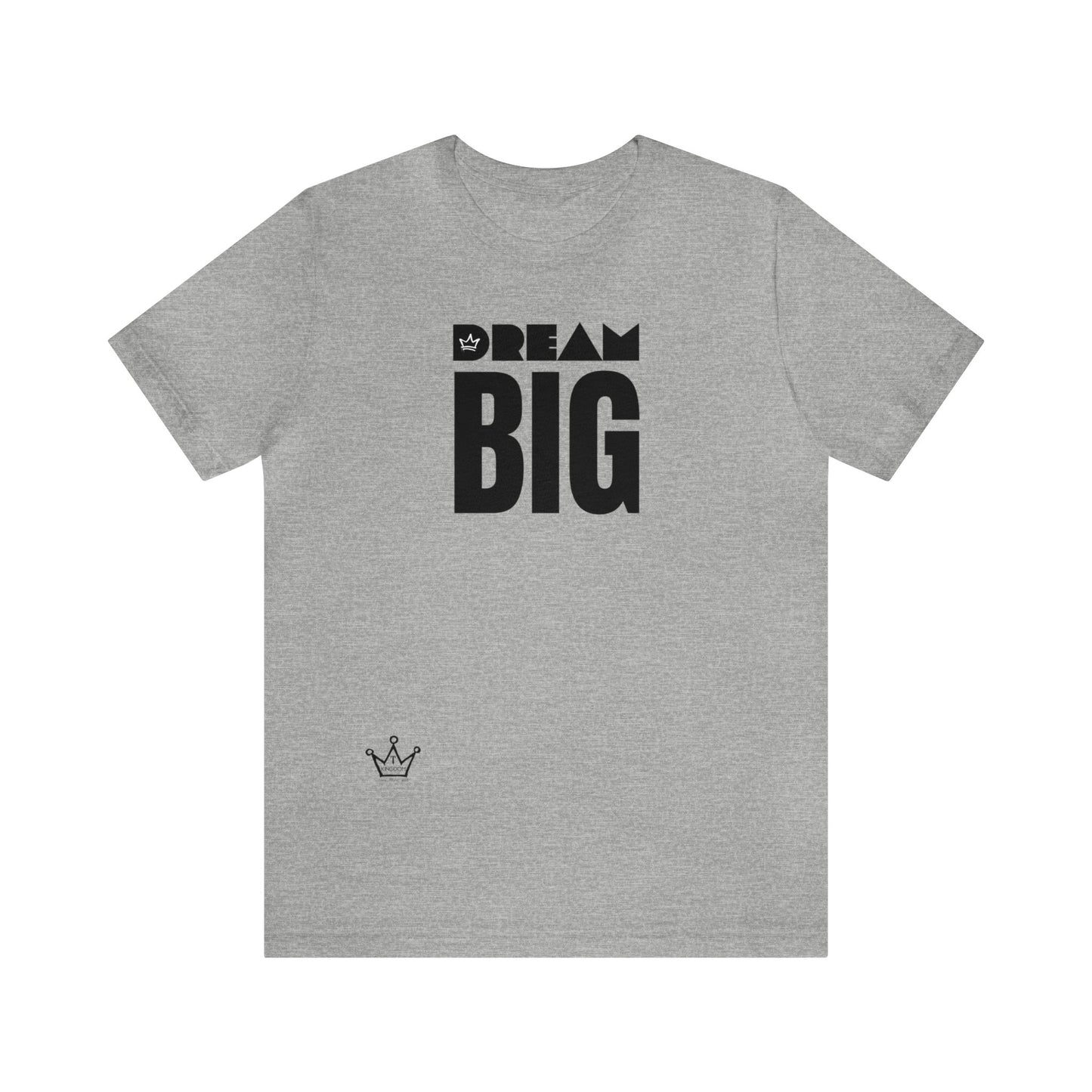 Dream BIG Adult T-Shirt Unisex Jersey Short Sleeve Tee