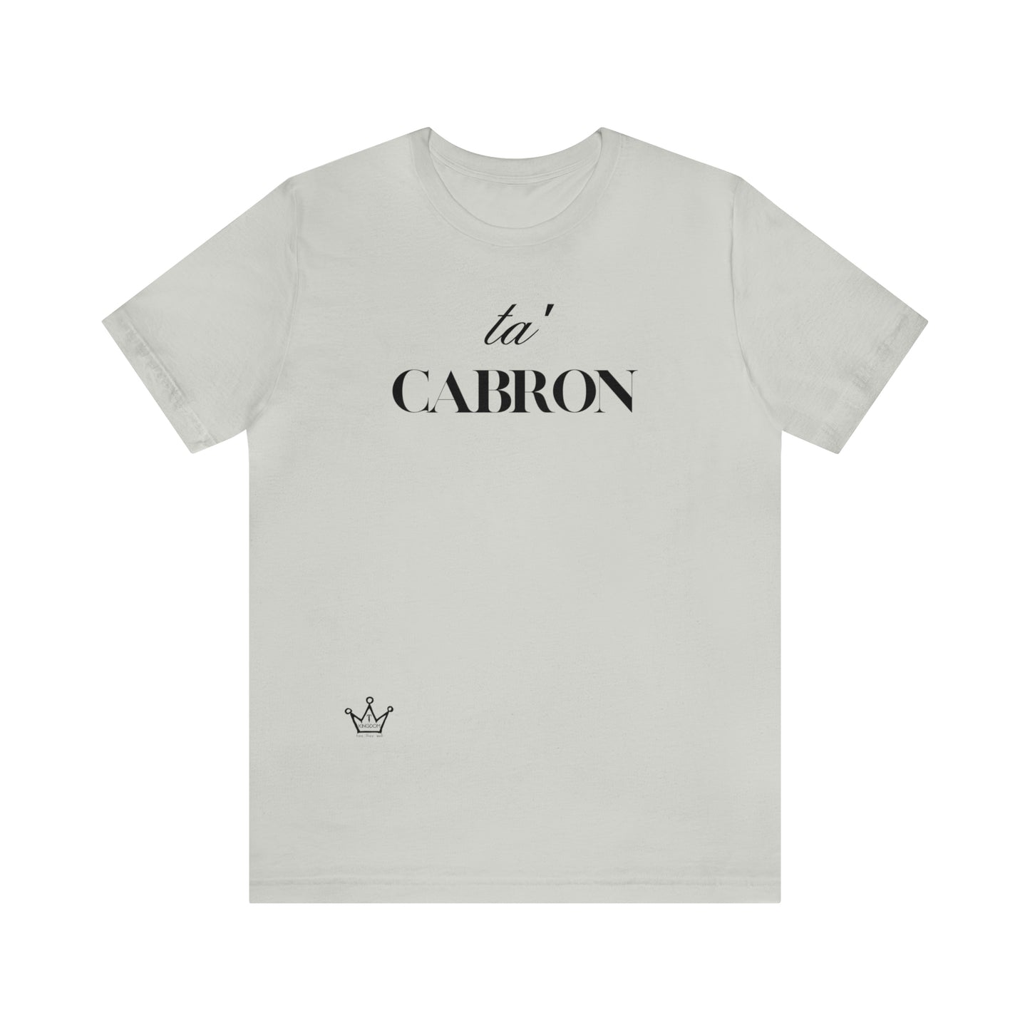 Ta Cabron Adult T-Shirt Unisex Jersey Short Sleeve Tee