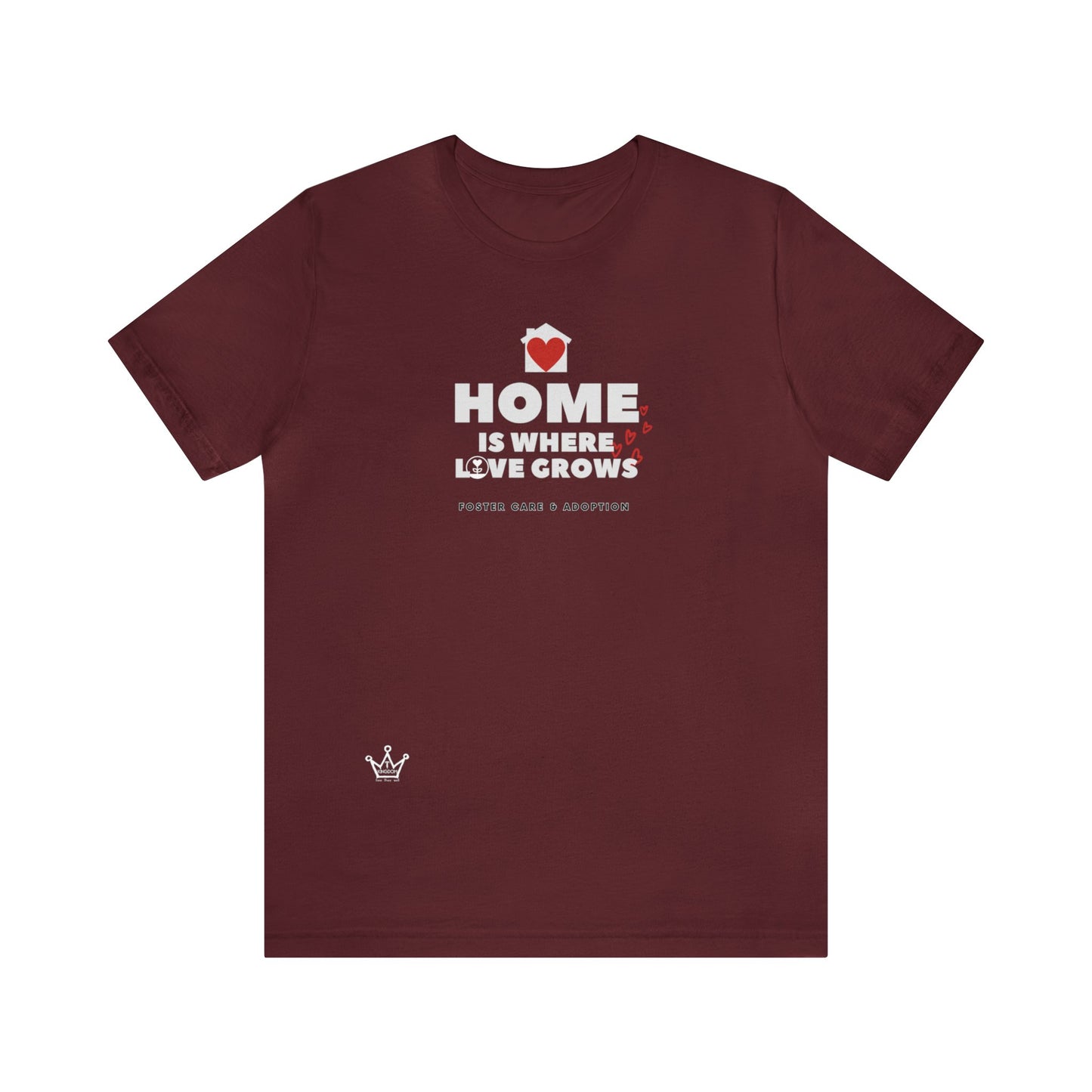 Home Is Where Love Grows Foster Care & Adoption Adult T-Shirt Unisex Jersey Short Sleeve Tee