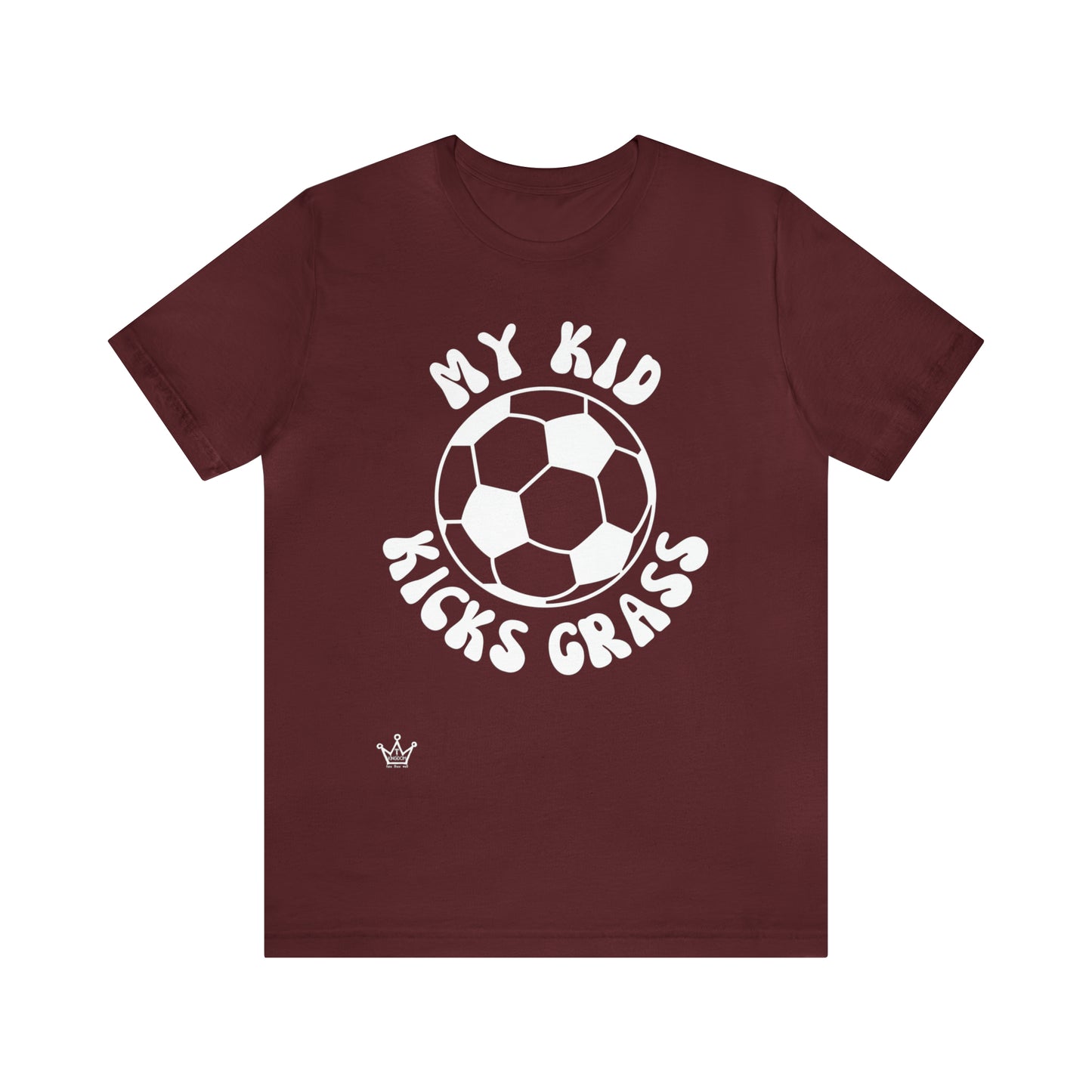 My Kid Kicks Grass Soccer Adult T-Shirt Unisex Jersey Short Sleeve Tee