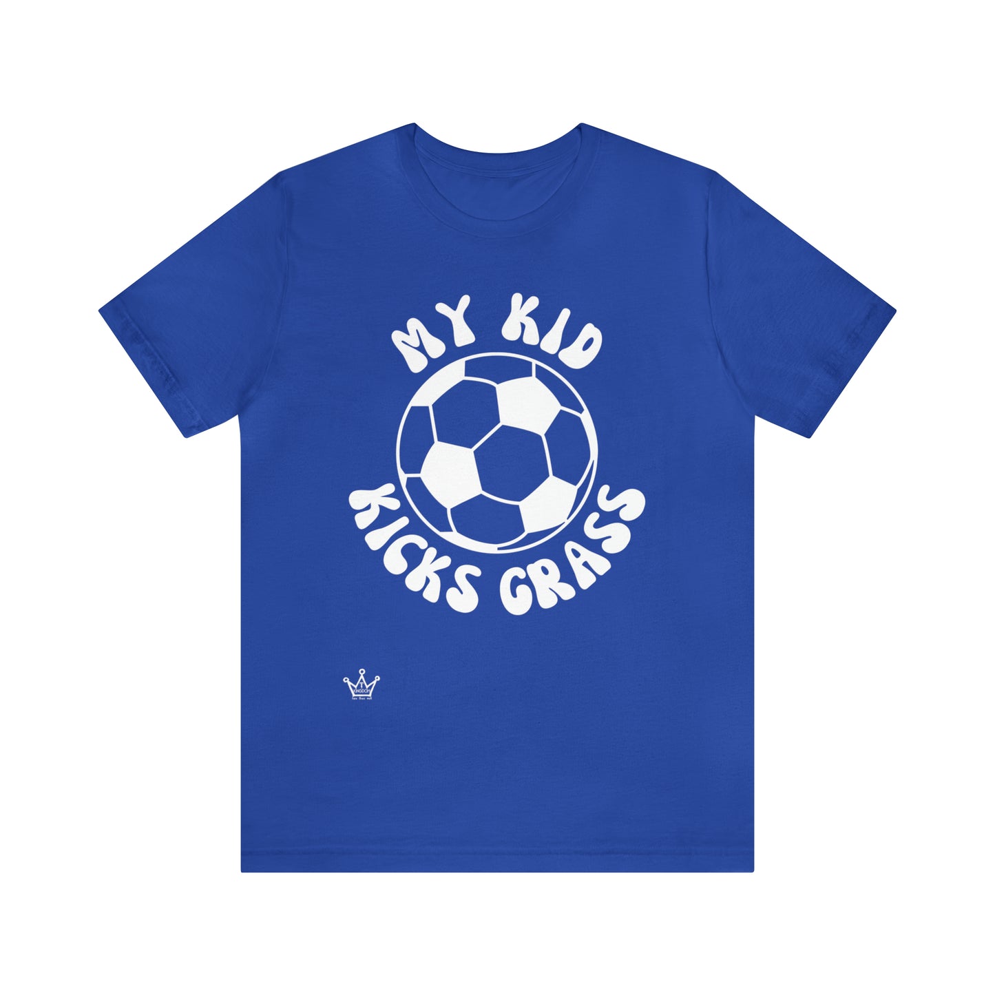 My Kid Kicks Grass Soccer Adult T-Shirt Unisex Jersey Short Sleeve Tee