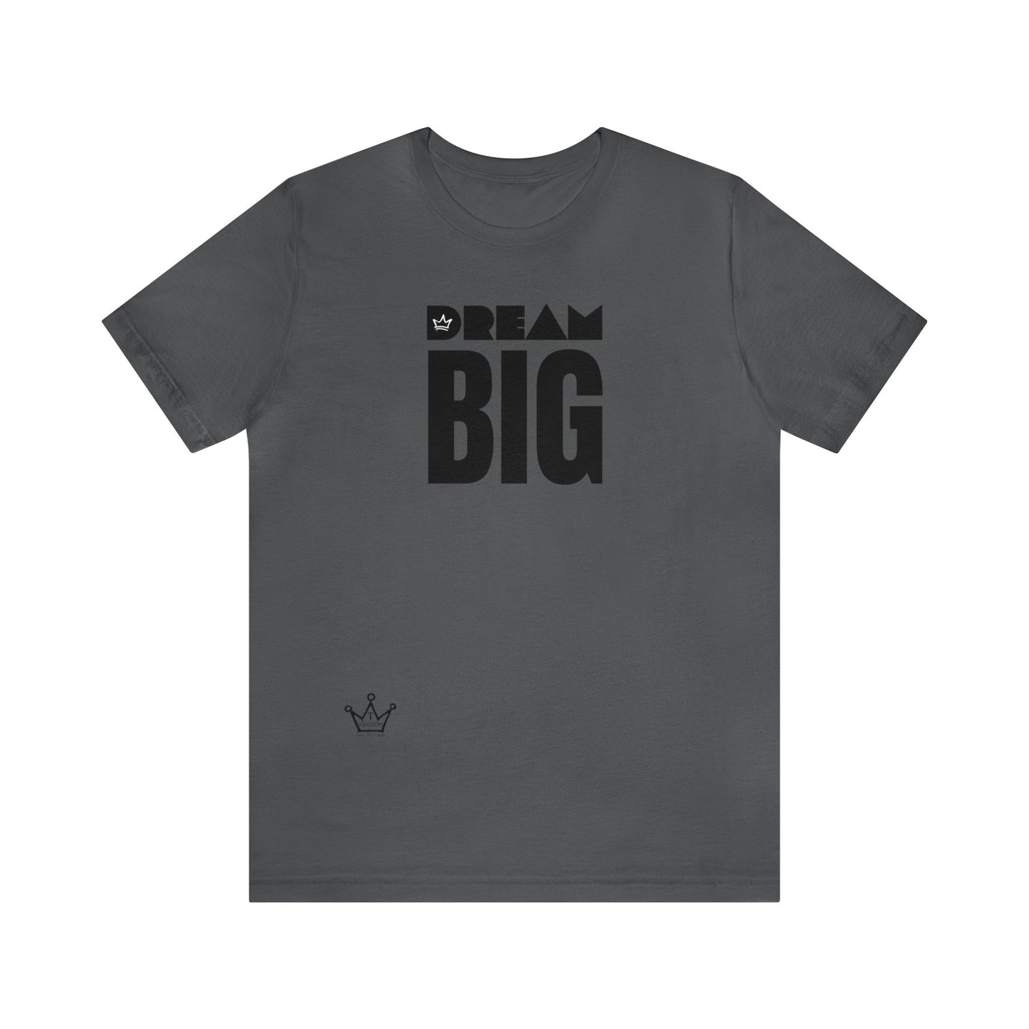 Dream BIG Adult T-Shirt Unisex Jersey Short Sleeve Tee