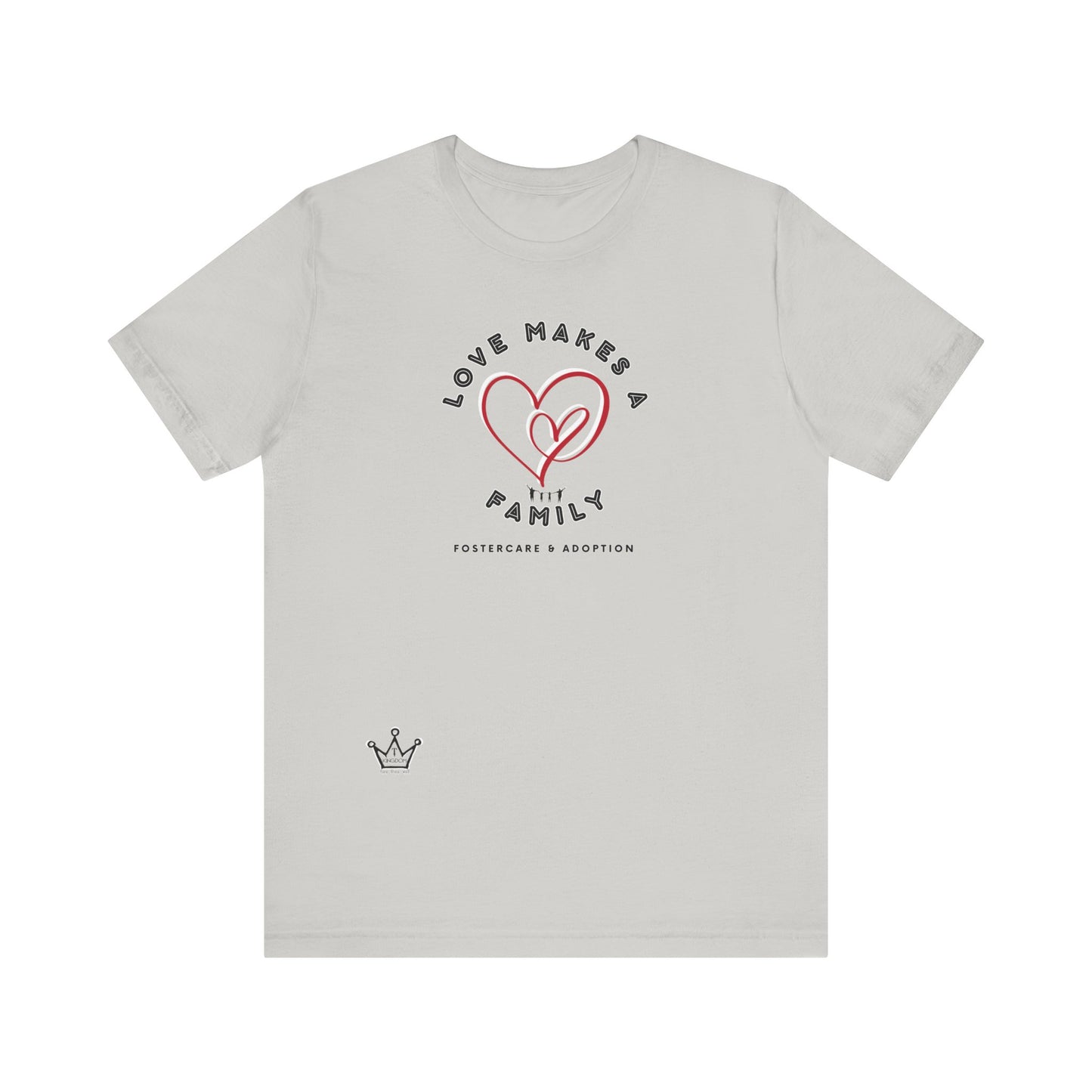 Love Makes a Family Foster Care & Adoption Adult T-Shirt Unisex Jersey Short Sleeve Tee