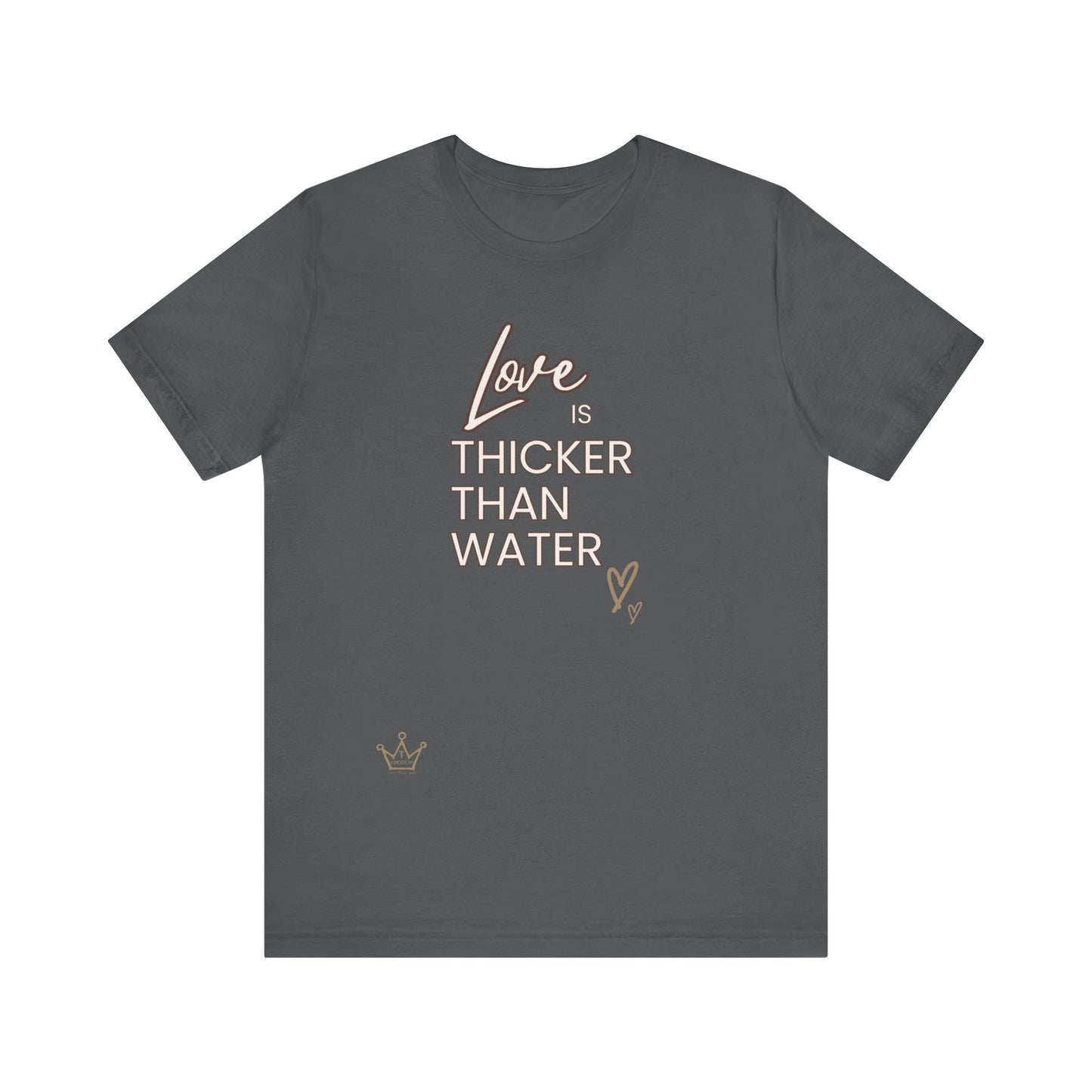 Love is Thicker Than Water Foster Care & Adoption Adult T-Shirt Unisex Jersey Short Sleeve Tee