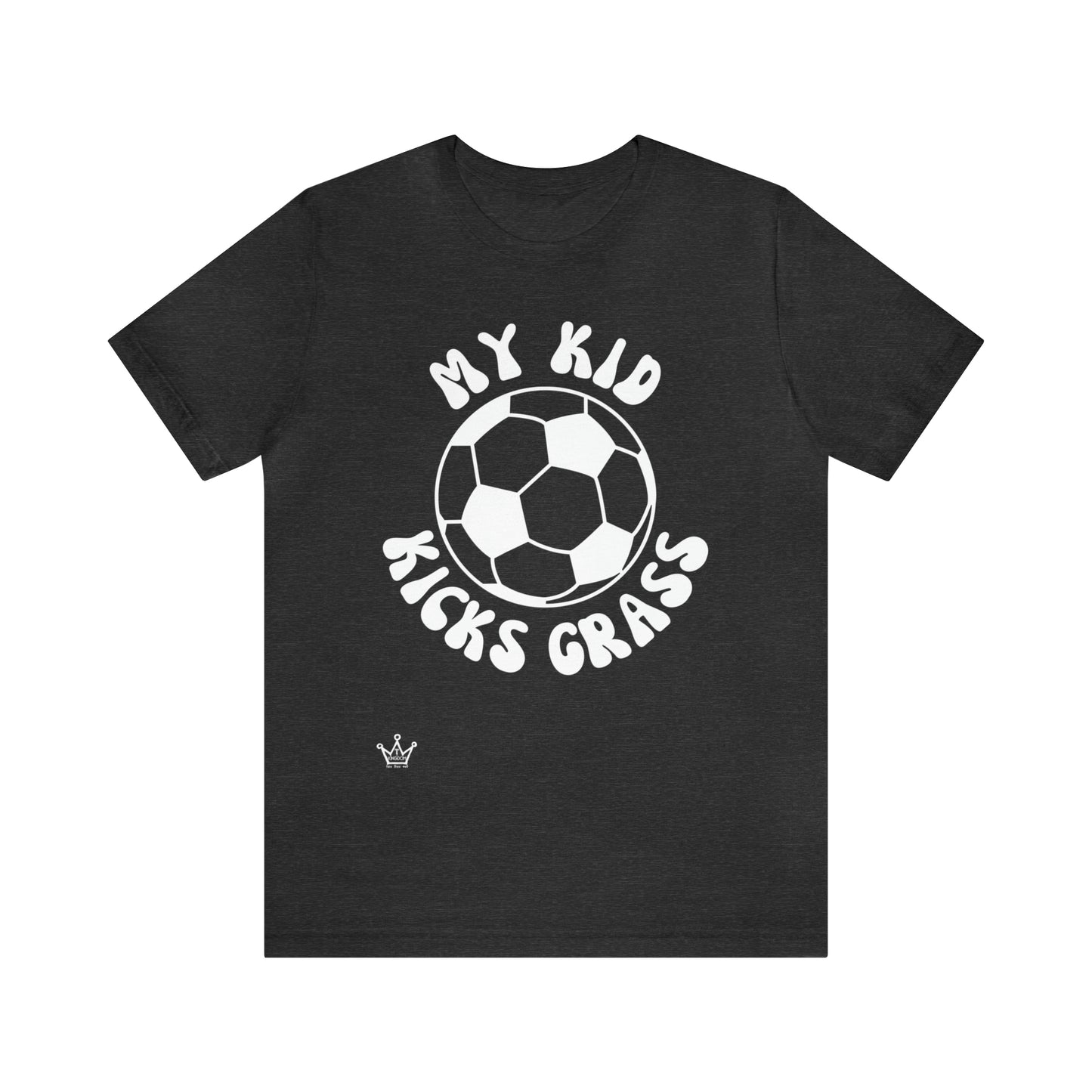 My Kid Kicks Grass Soccer Adult T-Shirt Unisex Jersey Short Sleeve Tee