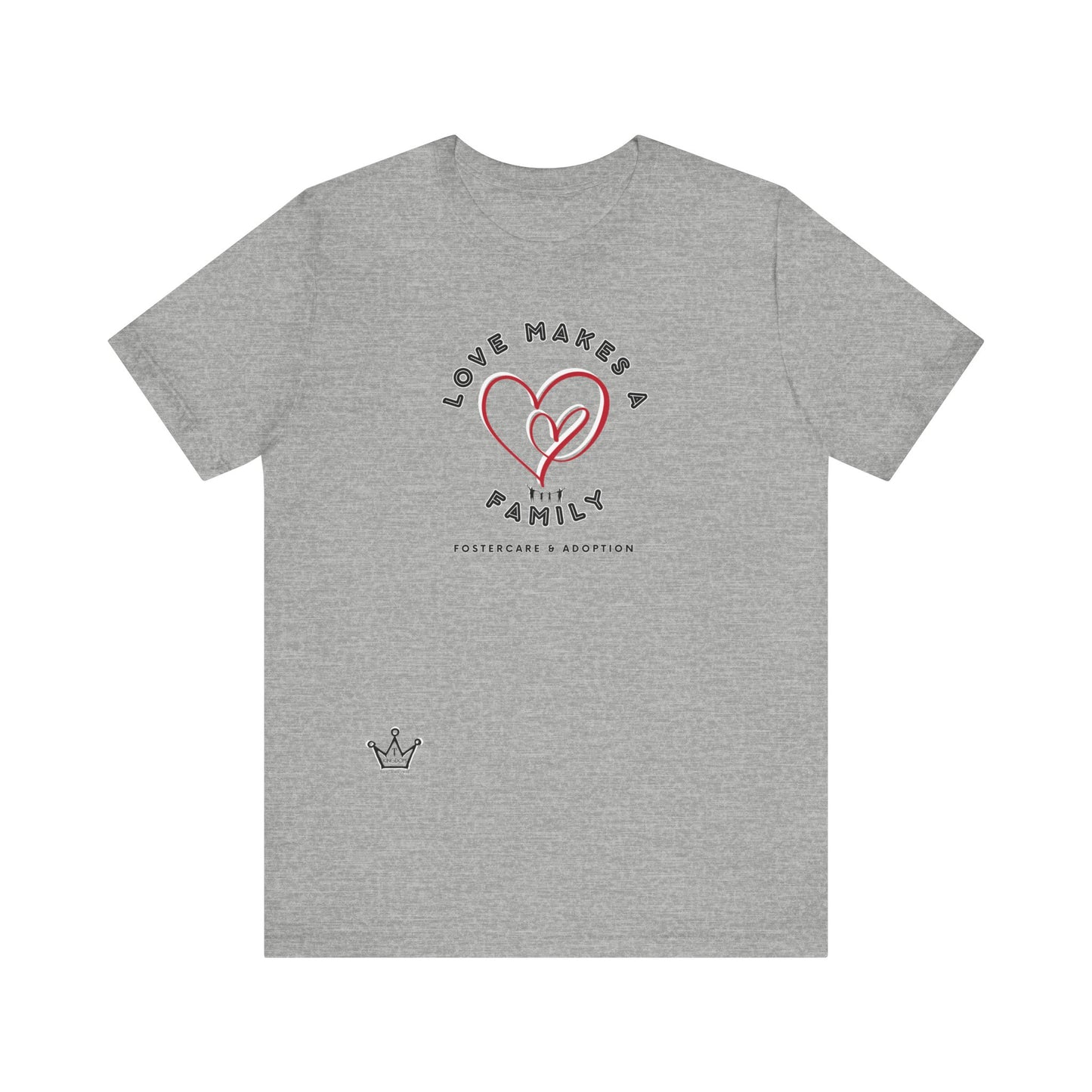 Love Makes a Family Foster Care & Adoption Adult T-Shirt Unisex Jersey Short Sleeve Tee