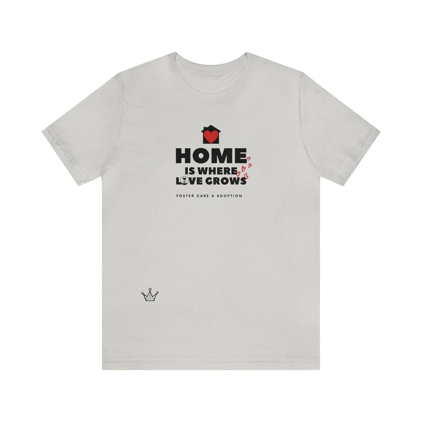 Home Is Where Love Grows Foster Care & Adoption Adult T-Shirt Unisex Jersey Short Sleeve Tee