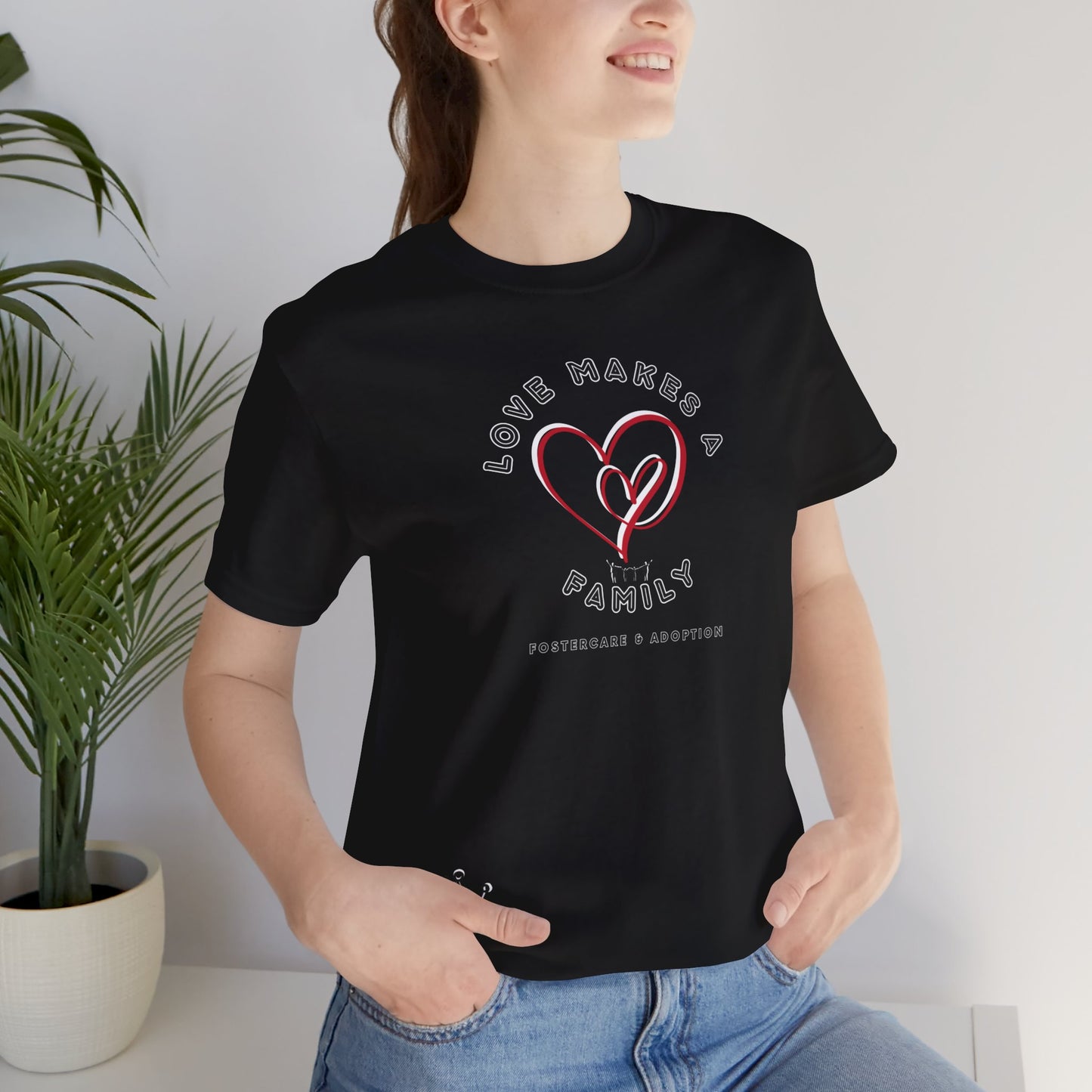 Love Makes a Family Foster Care & Adoption Adult T-Shirt Unisex Jersey Short Sleeve Tee