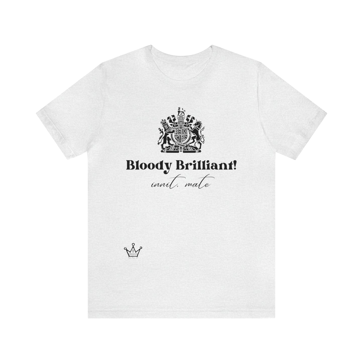 Bloody Brilliant Crown Adult T-Shirt Unisex Jersey Short Sleeve Tee