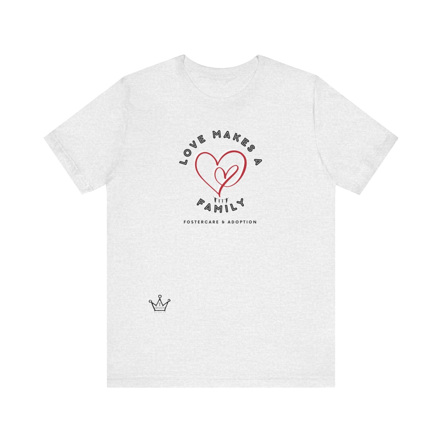 Love Makes a Family Foster Care & Adoption Adult T-Shirt Unisex Jersey Short Sleeve Tee