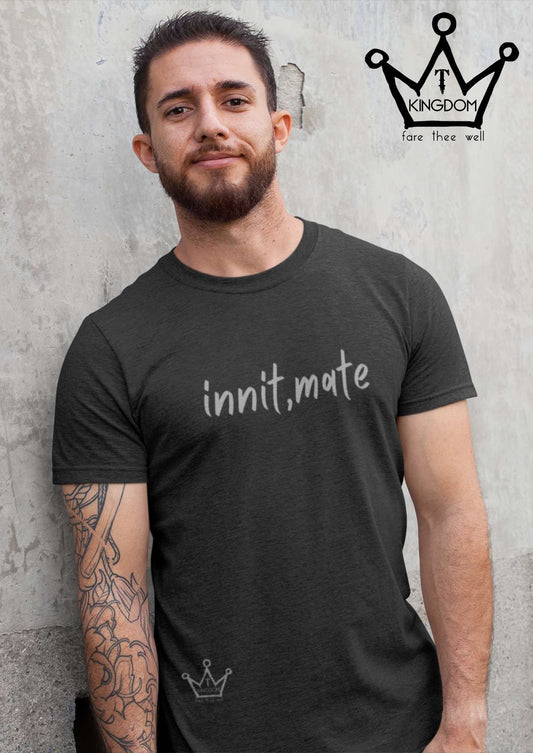 innit, mate Adult T-Shirt Unisex Jersey Short Sleeve Tee