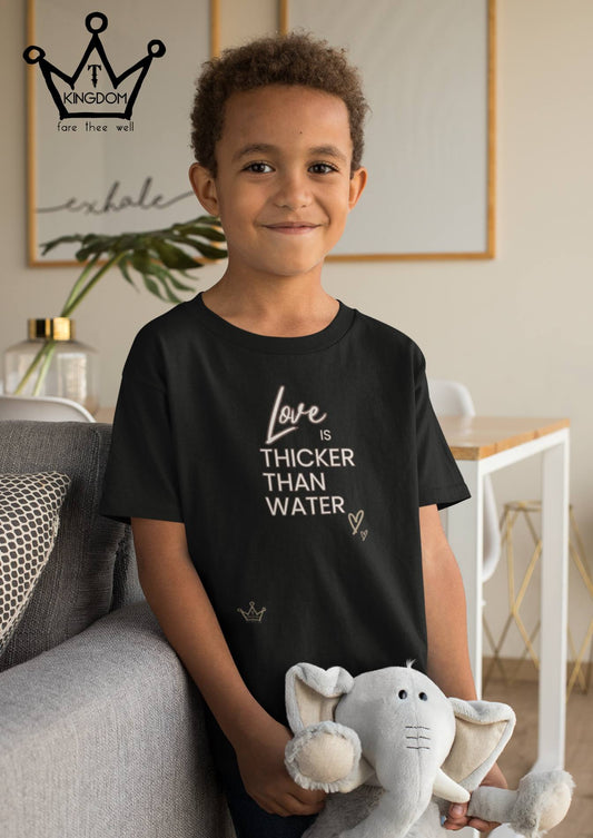 Love is Thicker Than Water Kids T-Shirt Heavy Cotton™ Tee